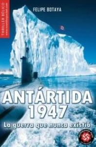 Antártida 1947. La guerra que nunca existió